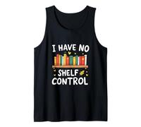 Graphique de Style littéraire ludique « I Have No Shelf Control » Débardeur