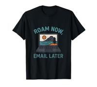 Graphique de Voyage pour Ordinateur Portable Roam Now Email Later Wanderlust T-Shirt