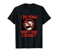 Graphique de Yoga Amusant I Do Yoga What's Your Excuse T-Shirt