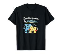 Graphique des Chiffres de la Science des données : ne Soyez Pas méchant, Soyez médian T-Shirt