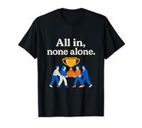 Graphique d'esprit d'équipe d'entreprise All in None Alone T-Shirt