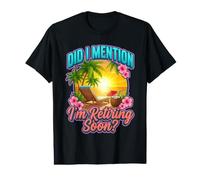 Graphique « Did I Mention Im Retiring Soon Tropical Beach » T-Shirt Graphique avec Valeur