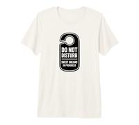 Graphique « Do Not Disturb Sweet Dreams in Progress » T-Shirt Haut de Gamme