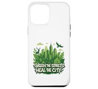 Graphique écologique de la nature de la ville - Green the Streets Coque pour iPhone 12 Pro Max