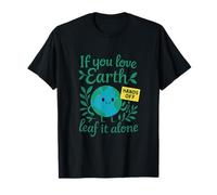 Graphique écologique « If You Love Earth Leaf It Alone Earth Day » T-Shirt