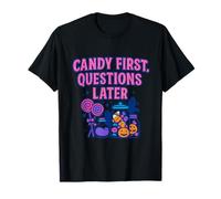 Graphique Effrayant pour Halloween Candy First Questions Later T-Shirt