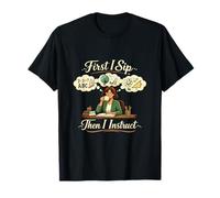 Graphique « First I Sip Then I Instruct Teacher Coffee » T-Shirt