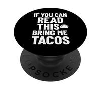 Graphique Humoristique avec Citation de Tacos - If You Can Read This Bring Tacos PopSockets PopGrip Adhésif