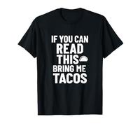 Graphique Humoristique avec Citation de Tacos - If You Can Read This Bring Tacos T-Shirt