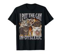 Graphique humoristique avec inscription « I Put The Gay In Dyslexic » T-Shirt