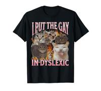 Graphique humoristique avec inscription « I Put The Gay In Dyslexic » T-Shirt