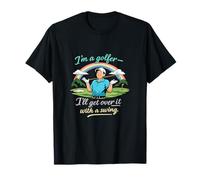 Graphique Humoristique de Golf I'm a Golfer I'll Get Over It T-Shirt