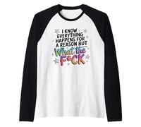 Graphique Humoristique Everything Happens for A Reason Saying WTF Manche Raglan