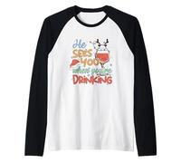 Graphique Humoristique « He Sees You When Youre Drinking » Manche Raglan