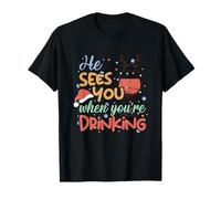 Graphique Humoristique « He Sees You When Youre Drinking » T-Shirt