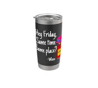 Graphique humoristique « Hey Friday Same Time Same Place Wine Drinking » Gobelet isotherme en acier inoxydable double paroi