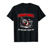 Graphique Humoristique I Break Things So You Don't Have to IT T-Shirt
