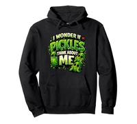 Graphique Humoristique I Wonder If Pickles Think About Me Sweat à Capuche