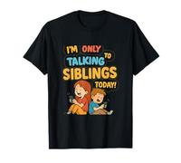 Graphique humoristique « Im Only Talking To My Siblings » T-Shirt