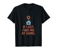 Graphique humoristique introverti « If Lost Find Me at Home » T-Shirt