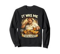 Graphique Humoristique « It Was Me I Ate All The Pies » Sweatshirt
