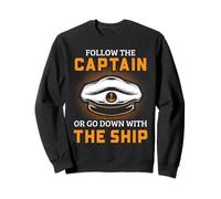 Graphique Humoristique Nautique Captain Go Down with The Ship Sweatshirt