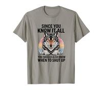 Graphique Humoristique « Since You Know It All Wolf » T-Shirt