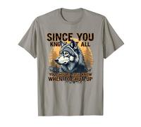 Graphique Humoristique « Since You Know It All Wolf » T-Shirt