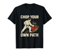 Graphique Humour Chop Your Own Path Arts Martiaux Boxe T-Shirt