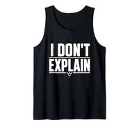 Graphique « I Don't Explain Bold Minimal Statement » Débardeur