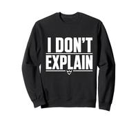 Graphique « I Don't Explain Bold Minimal Statement » Sweatshirt