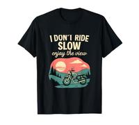 Graphique « I Don't Ride Slow I Enjoy the View » T-Shirt