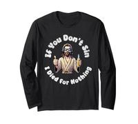 Graphique « If You Don't Sin, I Died for Nothing Sarcastic Jesus » Manche Longue