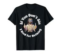 Graphique « If You Don't Sin, I Died for Nothing Sarcastic Jesus » T-Shirt Graphique avec Valeur