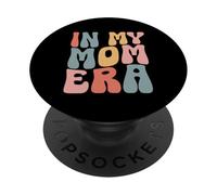 Graphique « in My Mom Era Proud Mother's Day Mama Mommy » PopSockets PopGrip Adhésif