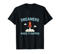 Graphique inspirant Dreamers Make It Happen Rocket T-Shirt