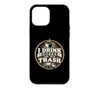 Graphique « Je Bois du café et Je Parle d'un travailleur de l'assainissement des déchets » Coque pour iPhone 12 Pro Max