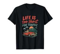 Graphique Life is Too Short for Traffic Road Trip T-Shirt
