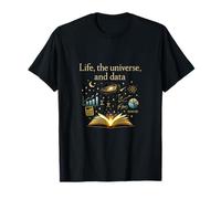 Graphique Life The Universe et Data Science T-Shirt