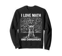Graphique mathématique Amusant avec Inscription « I Love Math and Chihuahuas » Sweatshirt