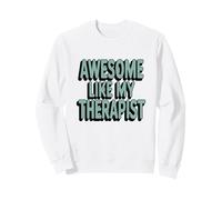 Graphique Minimaliste apaisant : génial comme Mon thérapeute Sweatshirt