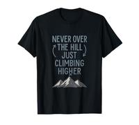 Graphique « Never Over The Hill Climbing Higher Mountain » T-Shirt