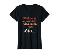 Graphique Nothing Is Impossible I'm A Mom Mountain Mom Life T-Shirt