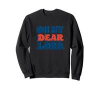 Graphique « Oh My Dear Lord » Sweatshirt