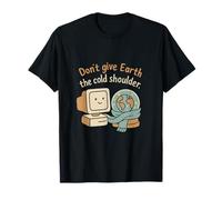 Graphique respectueux de l'environnement Don't Give Earth Cold Shoulder T-Shirt