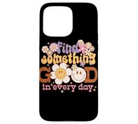 Graphique rétro Find Something Good Every Day Coque pour iPhone 15 Pro Max