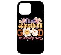 Graphique rétro Find Something Good Every Day Coque pour iPhone 16 Pro Max