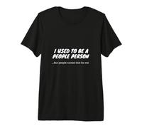 Graphique Sarcastique, Funny I Used to Be A People Person T-Shirt Haut de Gamme