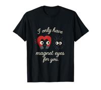 Graphique Scientifique I Only Have Magnet Eyes for You T-Shirt