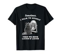 Graphique « Sometime I Talk to Myself Then We Both Laugh Raccoon » T-Shirt